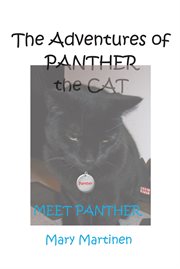The adventures of panther the cat. Meet Panther cover image