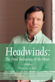 Headwinds : the dead reckoning of the heart cover image