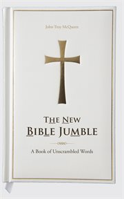 The new bible jumble. A Book of Unscrambled Words cover image