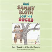 Sad Sammy Sloth lost his socks cover image