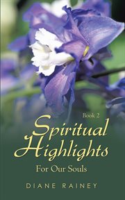 Spiritual highlights for our souls cover image