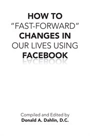 How to "fast-forward" changes in our lives using facebook. The Problem Solver cover image