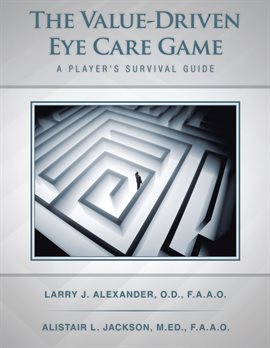 Cover image for The Value-Driven Eye Care Game