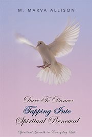 Dare to dance: tapping into spiritual renewal. Spiritual Growth in Everyday Life cover image