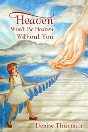 Heaven won't be heaven without you cover image