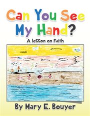 Can you see my hand?. A Lesson on Faith cover image