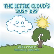 The little cloud's busy day cover image