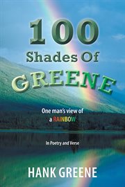 100 shades of greene. One Man's View of a Rainbow cover image