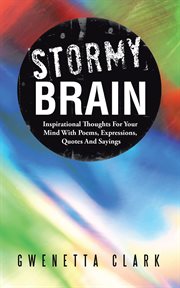 Stormy brain. Inspirational Thoughts for Your Mind with Poems, Expressions, Quotes and Sayings cover image