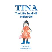 Tina the little sand hill indian girl cover image