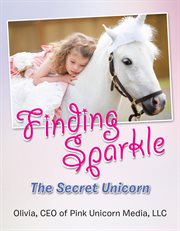 Finding sparkle. The Secret Unicorn cover image
