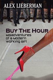 Buy the hour. Misadventures of a Modern Working Girl cover image