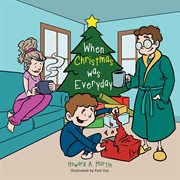 When christmas was everyday cover image