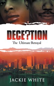 Deception : nothing is as it seems : a novel cover image