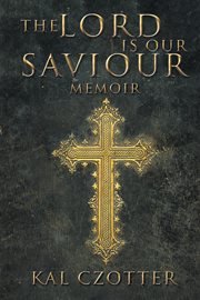 The lord is our saviour. Memoir cover image