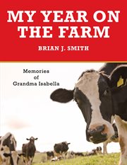 My year on the farm. Memories of Grandma Isabella cover image