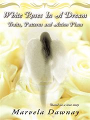 White roses in a dream. Traits, Patterns and Action Plans cover image
