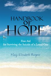 Handbook of Hope : First Aid for Surviving the Suicide of a Loved One cover image