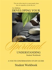 Developing your spiritual understanding. Student Workbook cover image