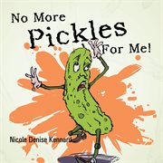 No more pickles for me! cover image