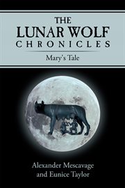 The lunar wolf chronicles. Mary's Tale cover image