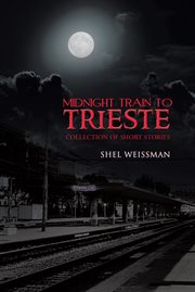 Midnight train to trieste. Collection of Short Stories cover image