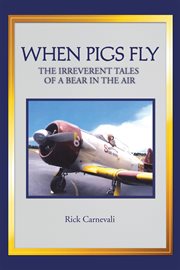 When pigs fly. The Irreverent Tales of a Bear in the Air cover image