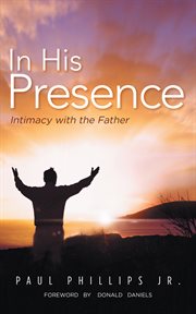 In his presence. Intimacy with the Father cover image