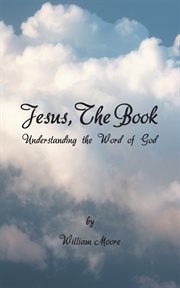 Jesus, the book. Understanding the Word of God cover image