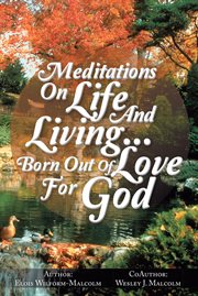 Meditations on life and living.... Born out of Love for God cover image