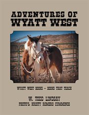 Adventures of wyatt west. Books That Teach cover image