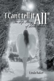 "i can't tell it all". The Life Story of Linda Baker cover image