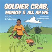 Soldier crab, monkey & all ah we cover image