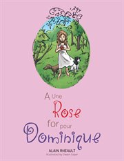A rose for dominique. Une Rose Pour Dominique cover image