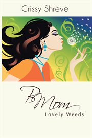 Bmom. Lovely Weeds cover image