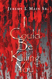 I could be killing you cover image