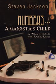 Numbers-- a gangsta's child : a woman's journey from rags to riches cover image