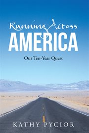 Running across america. Our Ten-Year Quest cover image