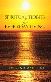 Spiritual tidbits for everyday living cover image