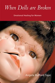 When dolls are broken. Emotional Healing for Women cover image