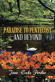 Paradise to pentecost and beyond cover image