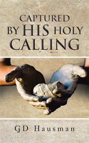 Captured by his holy calling cover image