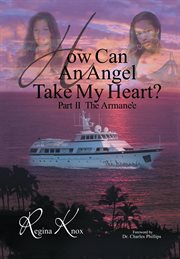 How can an angel take my heart?. Part II: The Armanë cover image