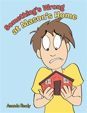 Something's wrong at mason's home cover image