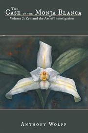 The case of the monja blanca, volume 2. Zen and the Art of Investigation cover image