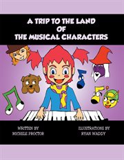 A trip to the land of the musical characters cover image