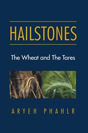 Hailstones. The Wheat and the Tares cover image
