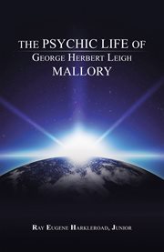 The psychic life of george herbert leigh mallory cover image