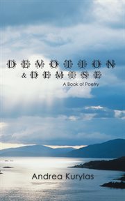 Devotion & demise. A Book of Poetry cover image