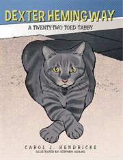 Dexter hemingway : a twenty-two toed tabby cover image